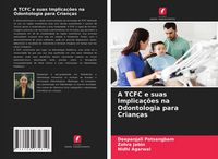 Produktbild: A TCFC e suas Implica&ccedil;&otilde;es na Odontologia para Crian&ccedil;as