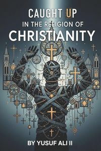 Produktbild: Caught Up in the Religion of Christianity