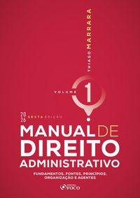 Produktbild: Manual de Direito Administrativo - Vol. 1 - Fundamentos, Fontes, Princ&iacute;pios, Organiza&ccedil;&atilde;o e Agentes - 6&ordf; Ed - 2026