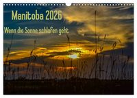 Produktbild: Manitoba 2026 Wenn die Sonne schlafen geht (Wandkalender 2026 DIN A3 quer), CALVENDO Monatskalender