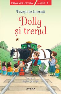 Produktbild: Pove&iquest;ti de la ferma - Dolly &iquest;i trenul. Prima mea lectura
