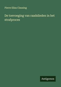 Produktbild: De toevoeging van raadslieden in het strafproces