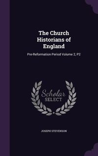Produktbild: The Church Historians of England: Pre-Reformation Period Volume 2, P2