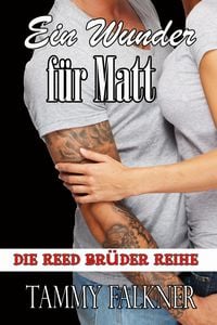 Produktbild: Ein Wunder f&uuml;r Matt (Die Reed Br&uuml;der Reihe, #7)