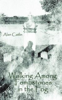 Produktbild: Catlin, A: Walking Among Tombstones in the Fog