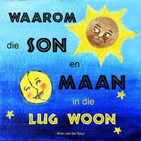 Produktbild: Waarom die Son en Maan in die Lug Woon