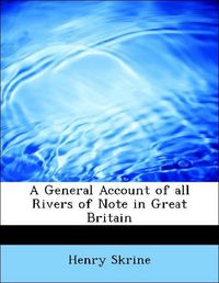 Produktbild: Skrine, H: General Account of all Rivers of Note in Great Br
