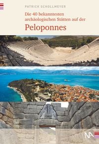 Produktbild: Die 40 bekanntesten arch&auml;ologischen St&auml;tten auf der Peloponnes