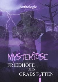 Produktbild: Mysteri&ouml;se Friedh&ouml;fe und Grabst&auml;tten