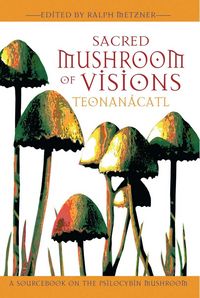 Produktbild: Sacred Mushroom of Visions: Teonan&aacute;catl
