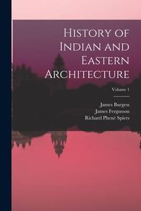 Produktbild: History of Indian and Eastern Architecture; Volume 1
