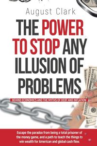 Produktbild: The Power To Stop Any Illusion Of Problems