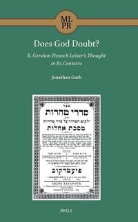 Produktbild: Does God Doubt? R. Gershon Henoch Leiner's Thought in Its Contexts