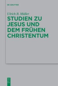 Produktbild: Studien zu Jesus und dem fr&uuml;hen Christentum