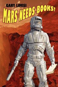Produktbild: Mars Needs Books! a Science Fiction Novel