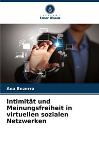 Produktbild: Intimit&auml;t und Meinungsfreiheit in virtuellen sozialen Netzwerken