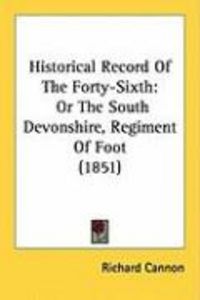 Produktbild: Historical Record of the Forty-Sixth: Or the South Devonshire, Regiment of Foot (1851)