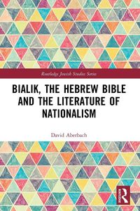 Produktbild: Bialik, the Hebrew Bible and the Literature of Nationalism