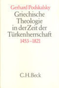 Produktbild: Griechische Theologie in der Zeit der T&uuml;rkenherrschaft (1453-1821)