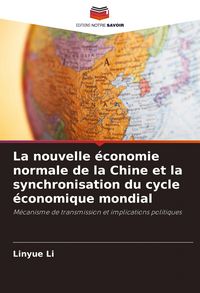 Produktbild: La nouvelle &eacute;conomie normale de la Chine et la synchronisation du cycle &eacute;conomique mondial
