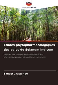 Produktbild: &Eacute;tudes phytopharmacologiques des baies de Solanum indicum