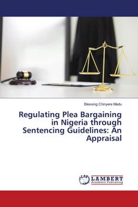Produktbild: Regulating Plea Bargaining in Nigeria through Sentencing Guidelines: An Appraisal