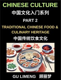 Produktbild: Chinese Culture (Part 2)- Traditional Chinese Food and Culinary Heritage, A Complete Guide to Mandarin Language, Dining Culture, and Regional Cuisine