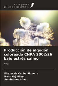 Produktbild: Producci&oacute;n de algod&oacute;n coloreado CNPA 2002/26 bajo estr&eacute;s salino