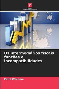 Produktbild: Os intermedi&aacute;rios fiscais fun&ccedil;&otilde;es e incompatibilidades