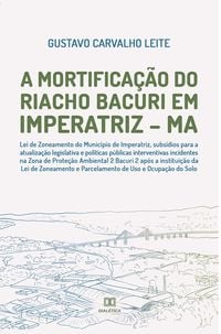 Produktbild: A mortifica&ccedil;&atilde;o do riacho Bacuri em Imperatriz - MA