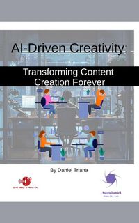 Produktbild: AI-Driven Creativity: Transforming Content Creation Forever