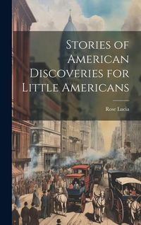 Produktbild: Stories of American Discoveries for Little Americans