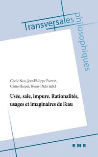 Produktbild: Us&eacute;e, sale, impure. Rationalit&eacute;s, usages et imaginaires de l'eau