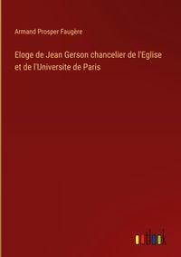 Produktbild: Eloge de Jean Gerson chancelier de l'Eglise et de l'Universite de Paris