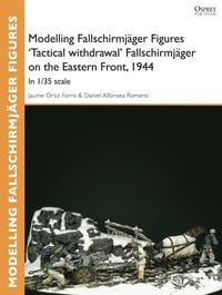 Produktbild: Modelling Fallschirmj&auml;ger Figures 'Tactical withdrawl' Fallschirmj&auml;ger on the Eastern Front, 1944