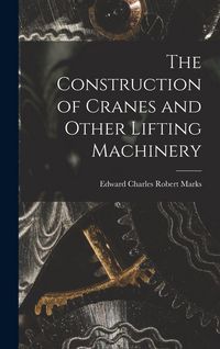 Produktbild: The Construction of Cranes and Other Lifting Machinery