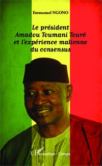 Produktbild: Le pr&eacute;sident Amadou Toumani Tour&eacute; et l'exp&eacute;rience malienne du consensus