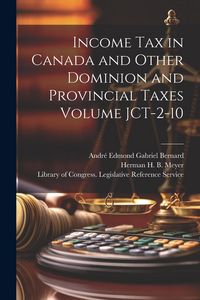 Produktbild: Income tax in Canada and Other Dominion and Provincial Taxes Volume JCT-2-10