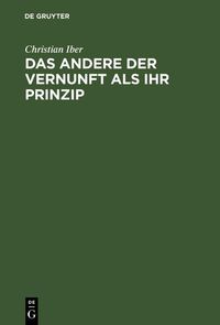 Produktbild: Das Andere der Vernunft als ihr Prinzip