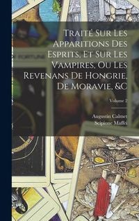 Produktbild: Trait&eacute; Sur Les Apparitions Des Esprits, Et Sur Les Vampires, Ou Les Revenans De Hongrie, De Moravie, &c; Volume 2