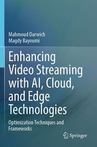 Produktbild: Enhancing Video Streaming with AI, Cloud, and Edge Technologies