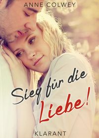 Produktbild: Sieg f&uuml;r die Liebe! Roman