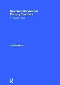 Produktbild: Shackleton, J: Grammar Survival for Primary Teachers