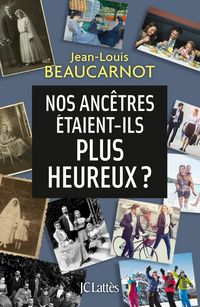 Produktbild: Nos anc&ecirc;tres &eacute;taient-ils plus heureux ?