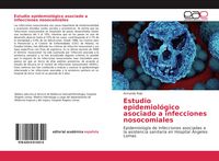 Produktbild: Estudio epidemiol&oacute;gico asociado a infecciones nosocomiales