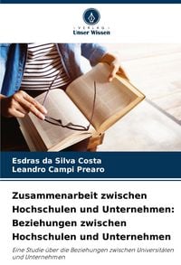 Produktbild: Zusammenarbeit zwischen Hochschulen und Unternehmen: Beziehungen zwischen Hochschulen und Unternehmen