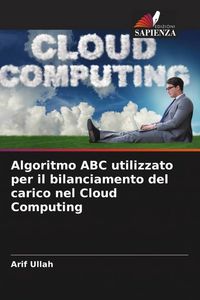 Produktbild: Algoritmo ABC utilizzato per il bilanciamento del carico nel Cloud Computing