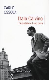 Produktbild: Italo Calvino. L'invisibile e il suo dove