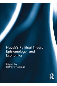 Produktbild: Hayek's Political Theory, Epistemology, and Economics