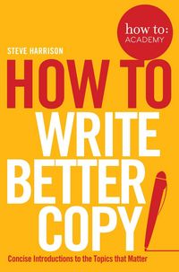 Produktbild: How To Write Better Copy